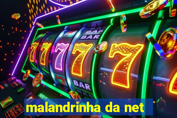 malandrinha da net