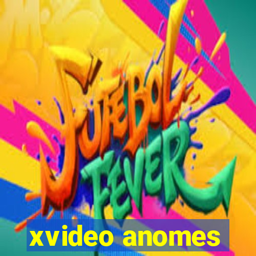 xvideo anomes