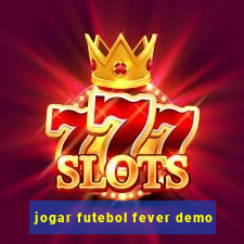 jogar futebol fever demo