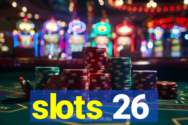 slots 26