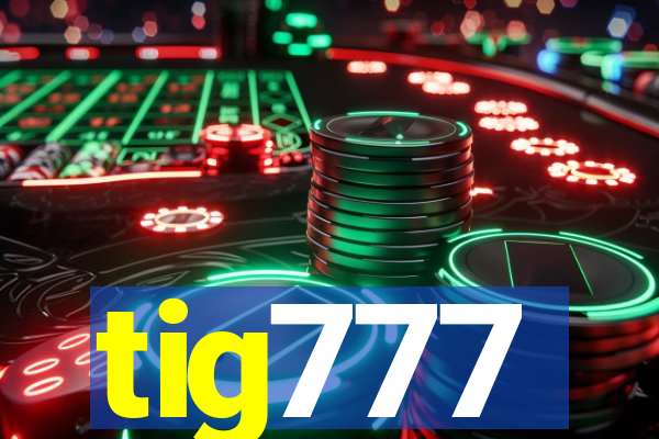 tig777