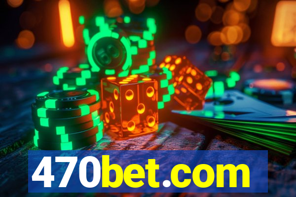 470bet.com