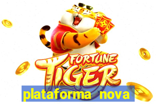 plataforma nova para jogar fortune tiger