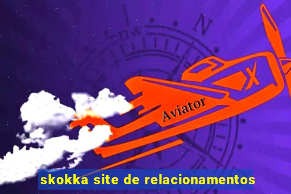 skokka site de relacionamentos