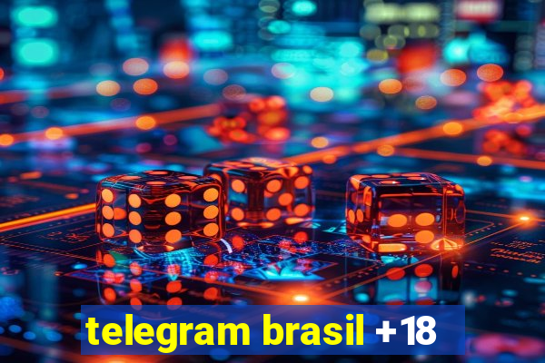 telegram brasil +18