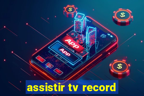 assistir tv record