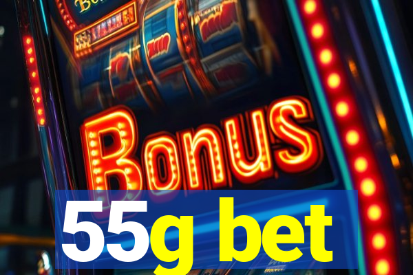 55g bet