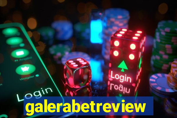 galerabetreview