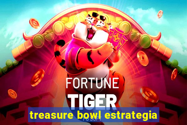 treasure bowl estrategia