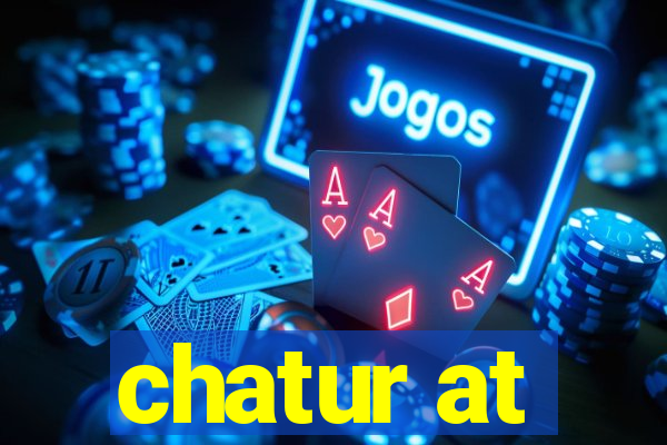 chatur at