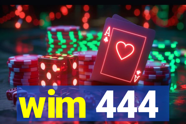 wim 444