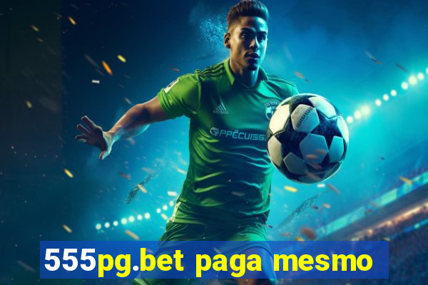 555pg.bet paga mesmo