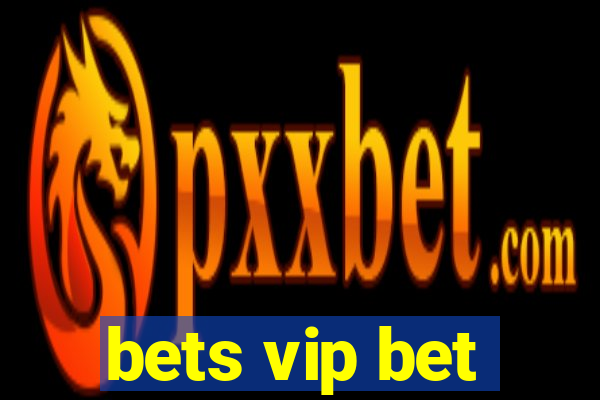 bets vip bet