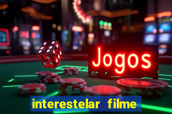 interestelar filme completo dublado telegram interestelar