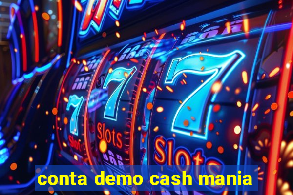 conta demo cash mania