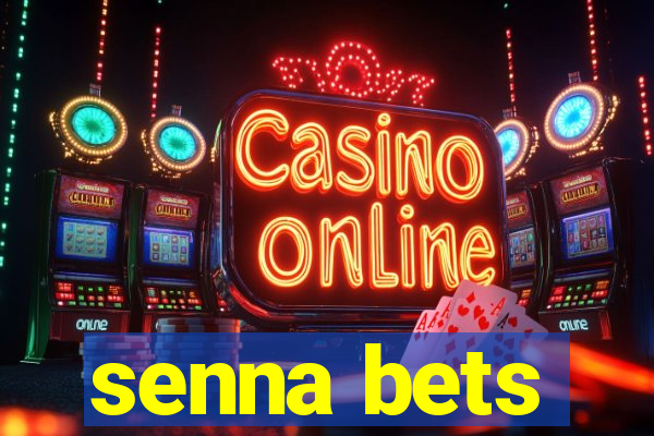 senna bets