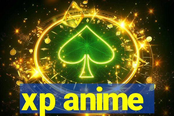 xp anime