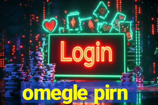 omegle pirn