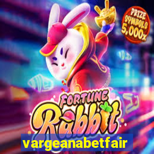 vargeanabetfair