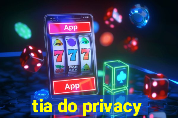 tia do privacy