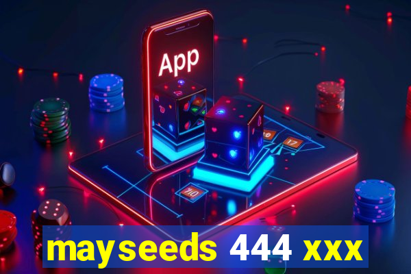 mayseeds 444 xxx