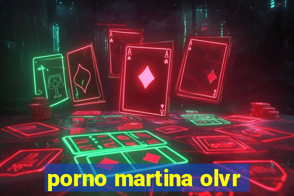 porno martina olvr