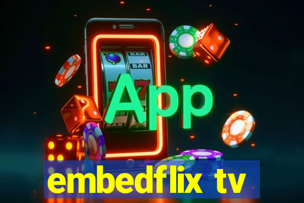 embedflix tv