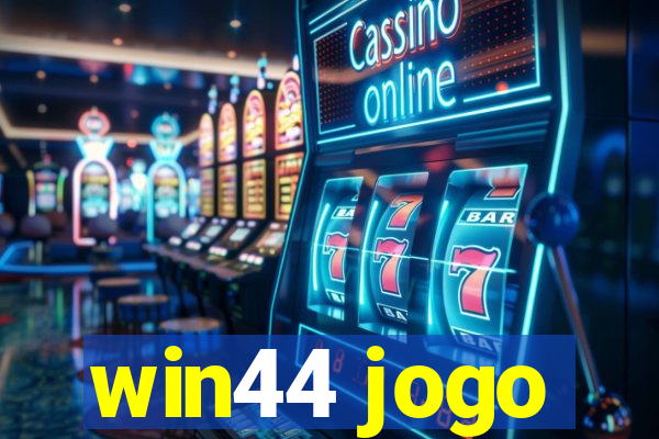 win44 jogo