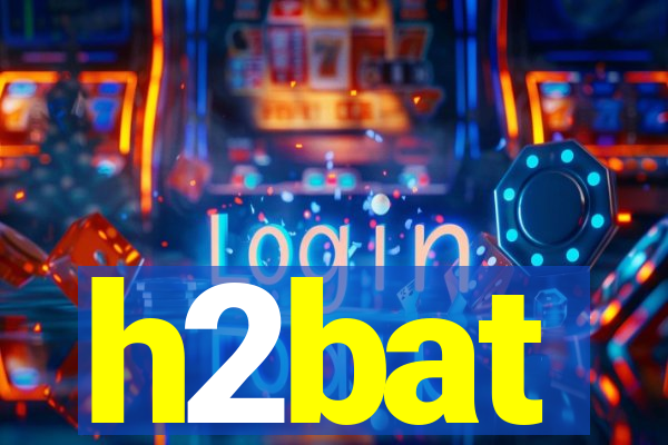 h2bat