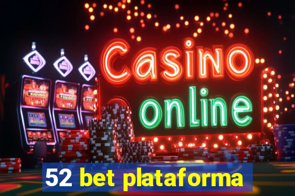 52 bet plataforma