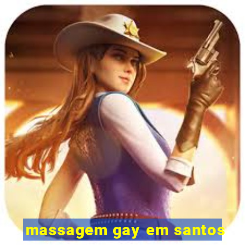 massagem gay em santos