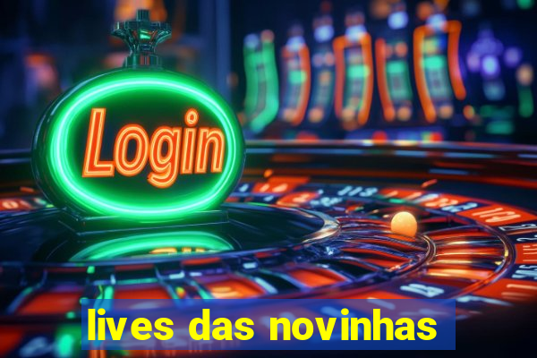 lives das novinhas