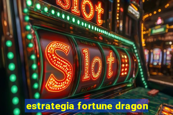 estrategia fortune dragon