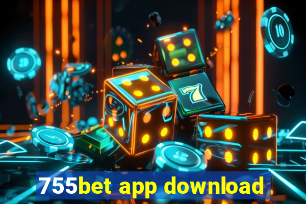 755bet app download