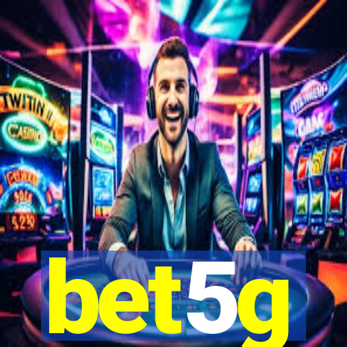 bet5g