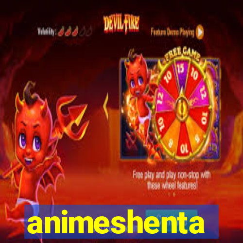 animeshenta