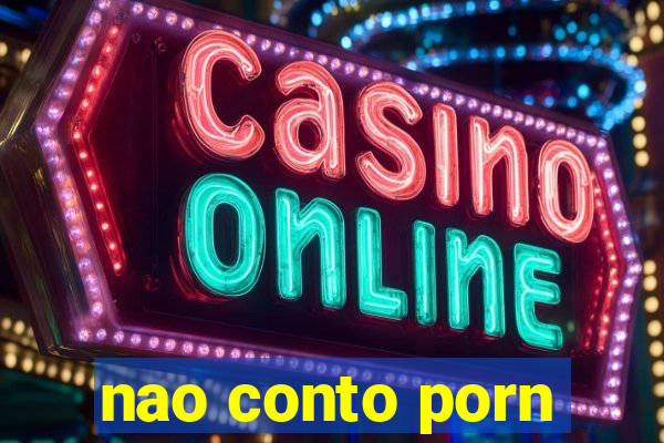 nao conto porn