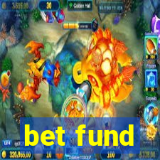 bet fund