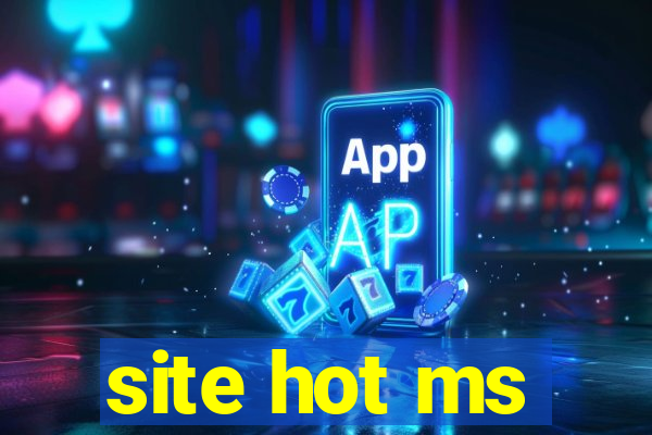 site hot ms