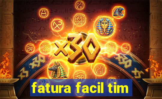 fatura facil tim