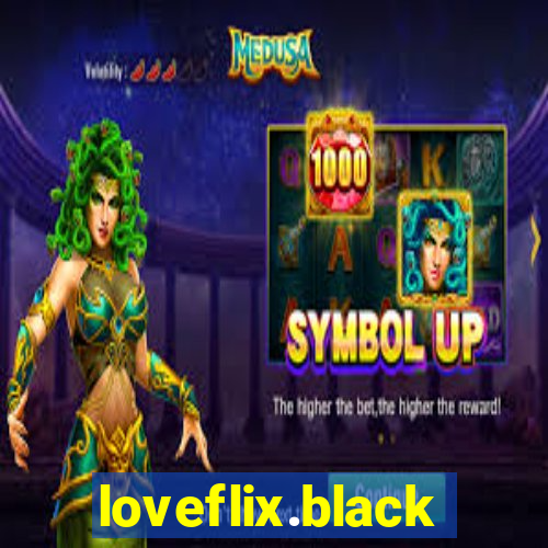 loveflix.black