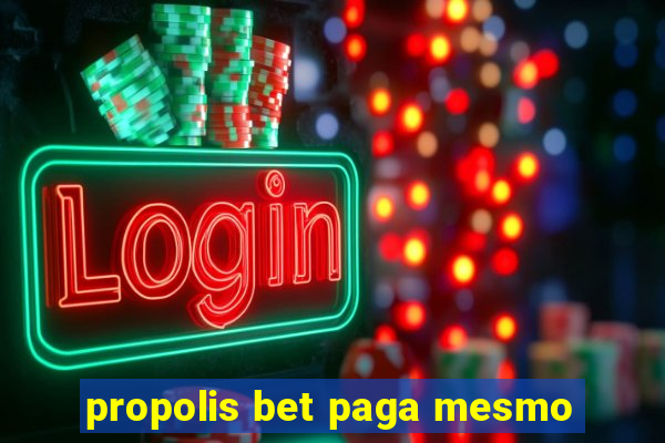 propolis bet paga mesmo