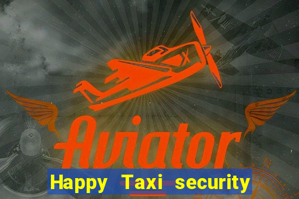 Happy Taxi security password road 96 happy