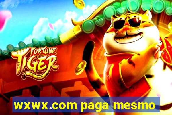 wxwx.com paga mesmo