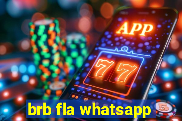 brb fla whatsapp