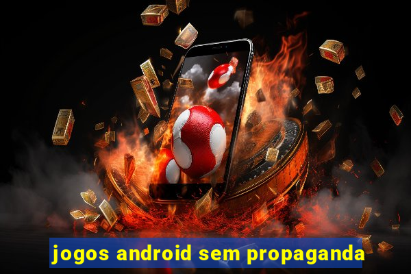 jogos android sem propaganda