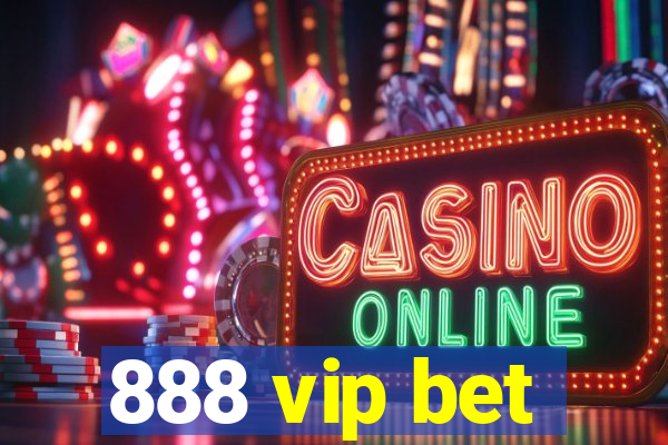 888 vip bet