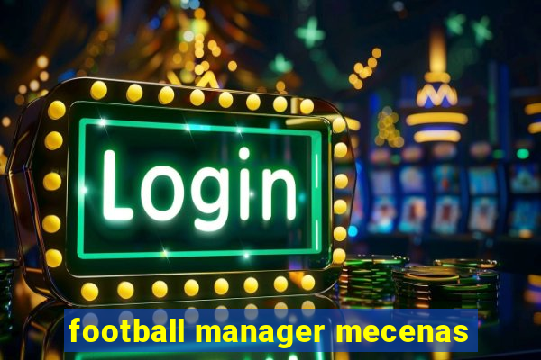 football manager mecenas