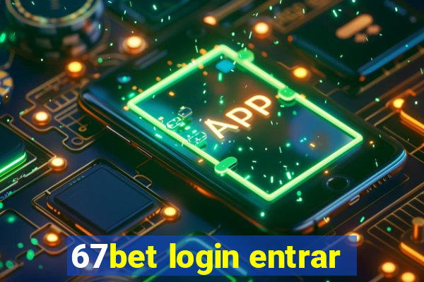 67bet login entrar