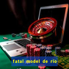 fatal model de rio claro sp